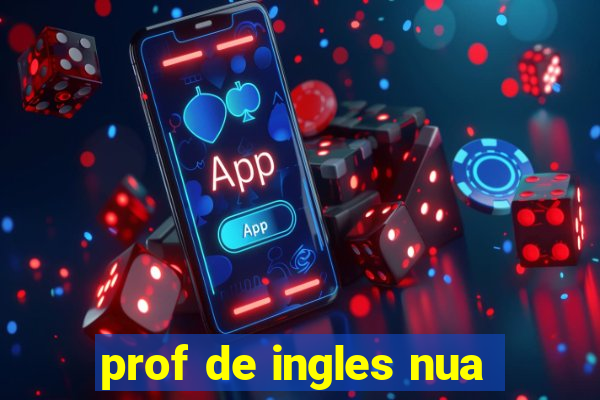 prof de ingles nua